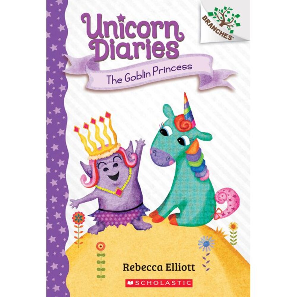 The Goblin Princess: A Branches Book (Unicorn Diaries #4): Volume 4 -- Rebecca E